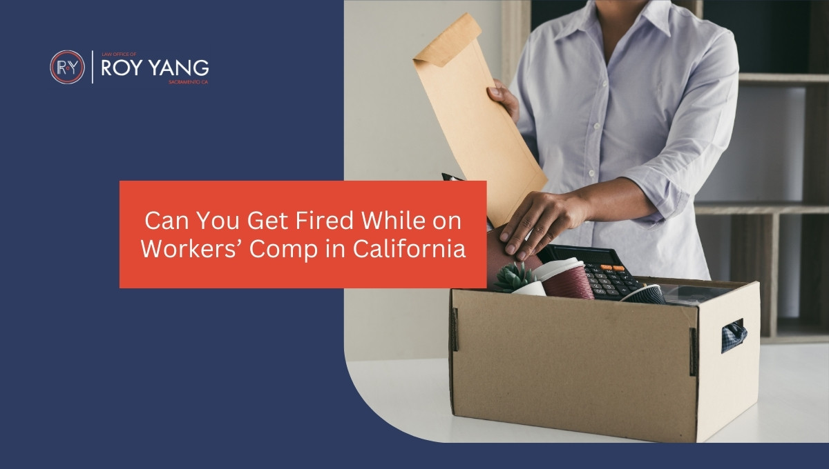 Can you get fired while on workers’ comp in California