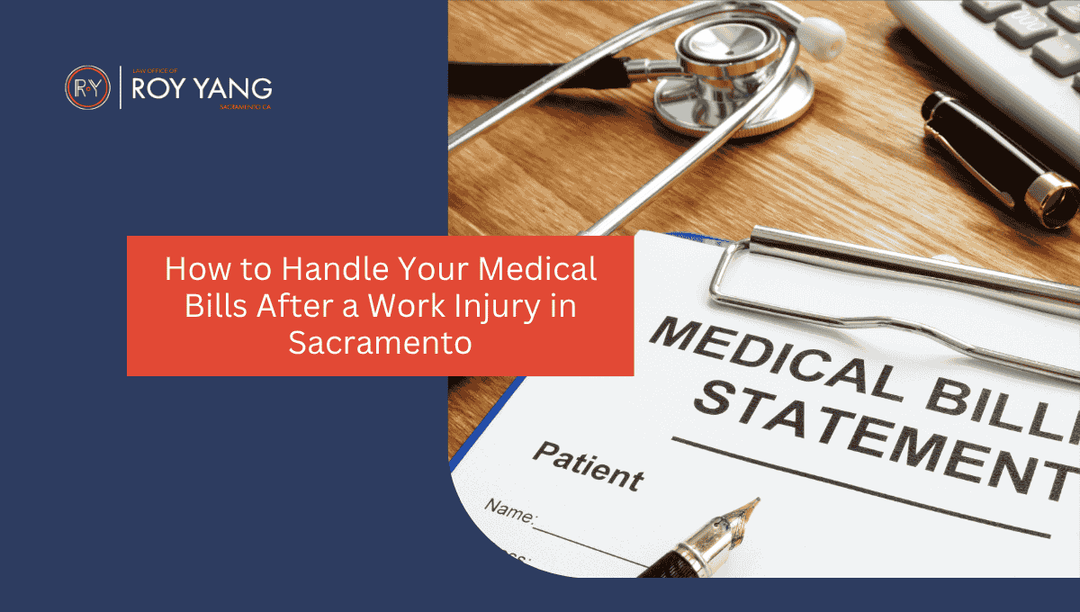 How to Handle Your Medical Bills After a Work Injury in Sacramento