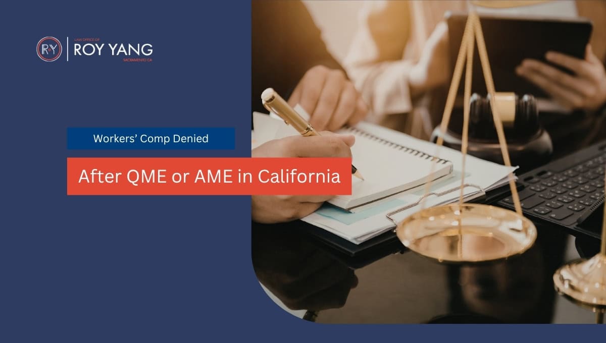 Workers’ Comp Denied After After QME or AME in California