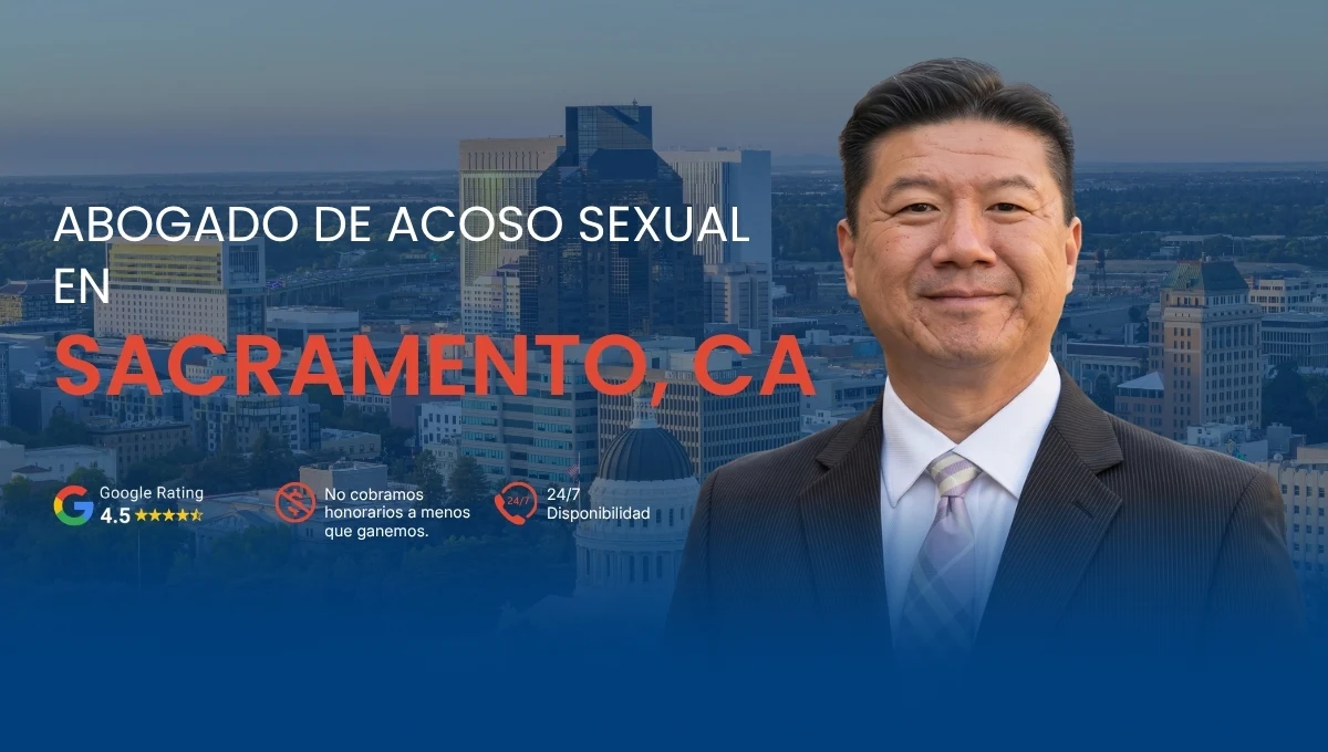Abogado de Acoso Sexual en Sacramento, CA