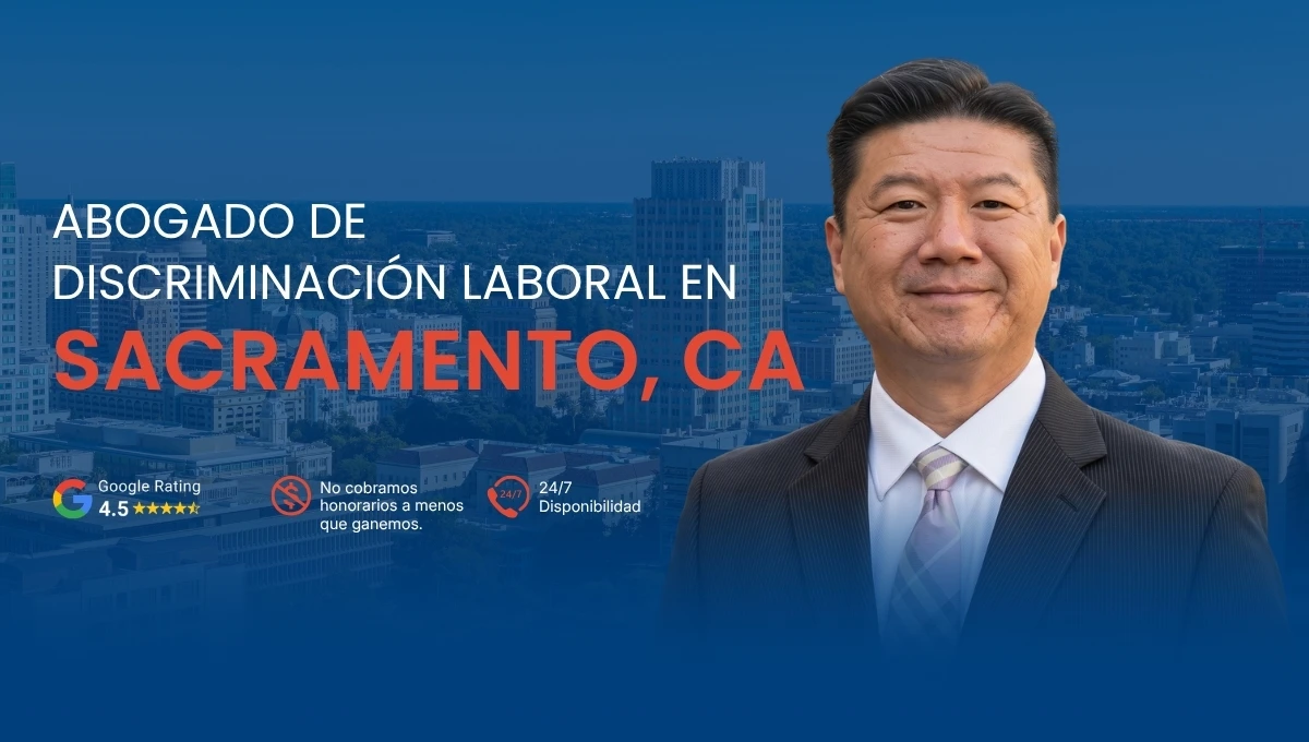 Abogado de Discriminación Laboral en Sacramento